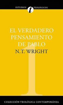 El verdadero pensamiento de Pablo, N.T.Wright