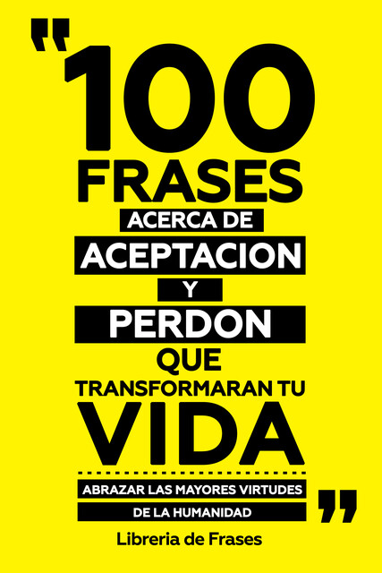 100 Frases Acerca De Aceptacion Y Perdon Que Transformaran Tu Vida, Libreria de Frases