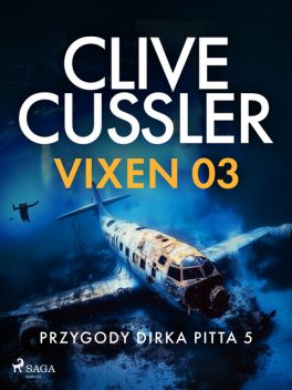 Przygody DIrka Pitta 5: Vixen 03, Clive Cussler