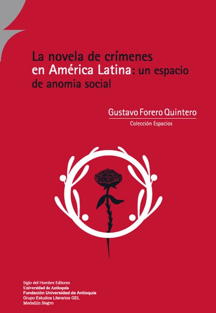 La novela de crímenes en América Latina: un espacio de anomia social, Gustavo Forero Quintero