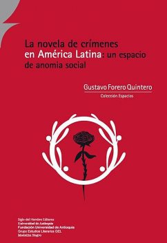 La novela de crímenes en América Latina: un espacio de anomia social, Gustavo Forero Quintero