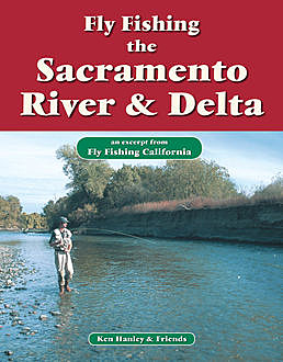 Fly Fishing the Sacramento River & Delta, Ken Hanley