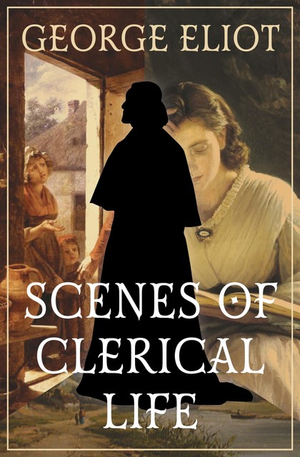 Scenes of Clerical Life, George Eliot