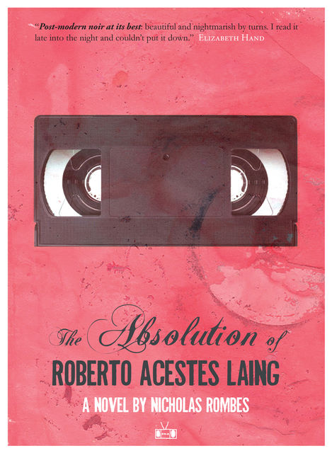 The Absolution of Roberto Acestes Laing, Nicholas Rombes