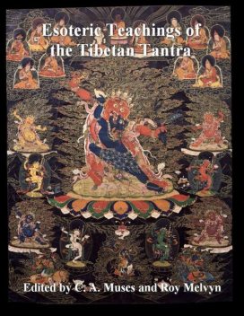 Esoteric Teachings of the Tibetan Tantra, Roy Melvyn, C.A.Muses