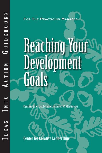 Reaching Your Development Goals, Cynthia McCauley, Jennifer Martineau