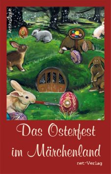 Das Osterfest im Märchenland, Volker Liebelt, Christine Schär, Silke Vogt