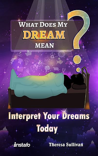 What Does My Dream Mean, Instafo, Theresa Sullivan