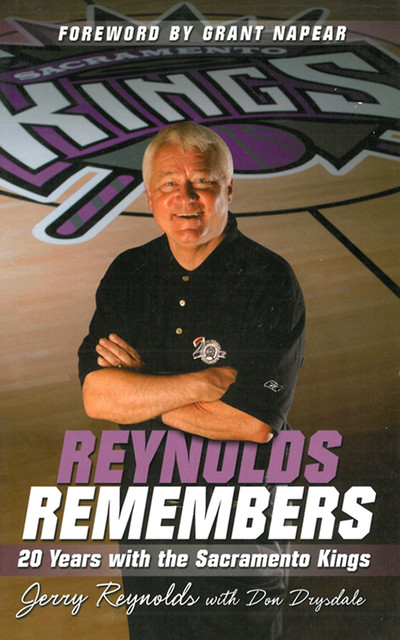 Reynolds Remembers: 20 Years with the Sacramento Kings, Jerry Reynolds