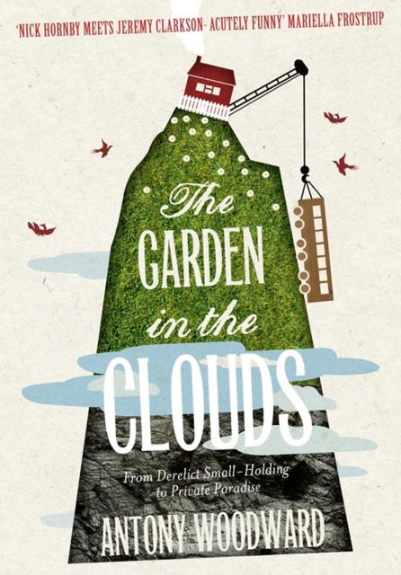 The Garden in the Clouds, Antony Woodward