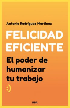 Felicidad eficiente, Antonio Martínez