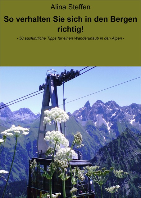 So verhalten Sie sich in den Bergen richtig, Alina Steffen