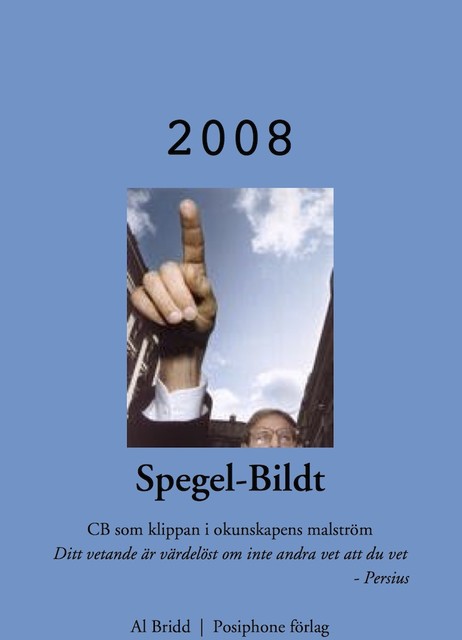 Spegel-Bildt, 2008. CB som klippan i okunskapens malström, Al Bridd