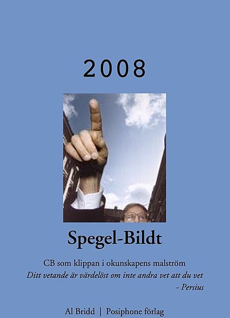 Spegel-Bildt, 2008. CB som klippan i okunskapens malström, Al Bridd