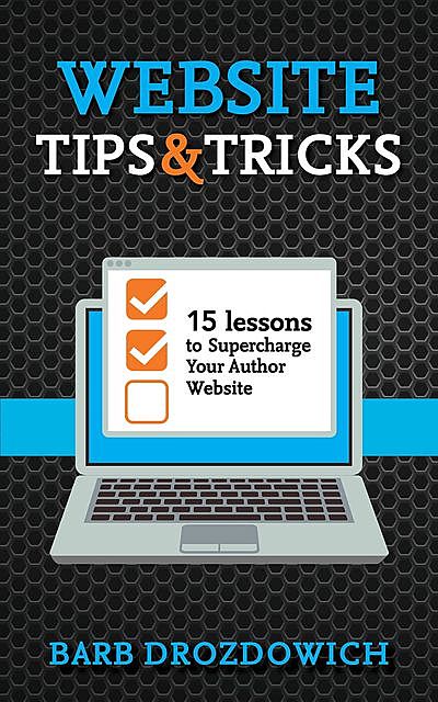 Website Tips and Tricks, Barb Drozdowich