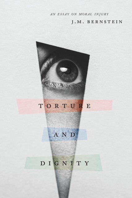 Torture and Dignity, J.M.BERNSTEIN