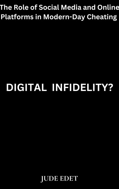 Digital Infidelity, Jude Edet