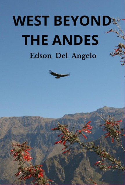 West Beyond The Andes, Edson Del Angelo