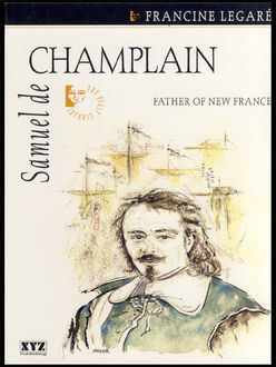 Samuel de Champlain, Francine Legaré