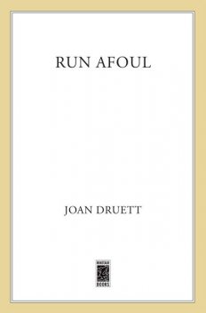 Run Afoul, Joan Druett