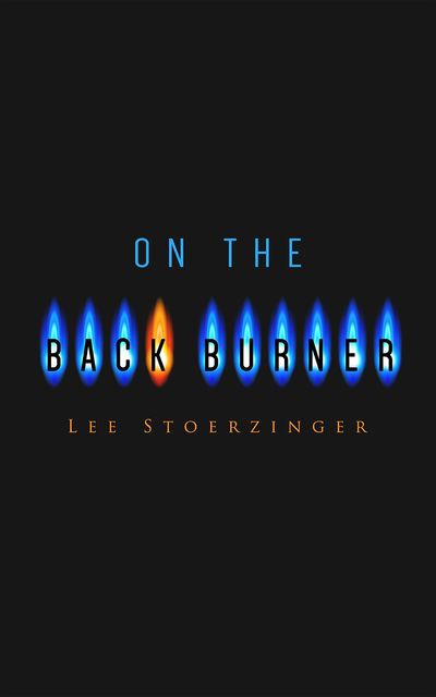 On the Back Burner, Lee Stoerzinger