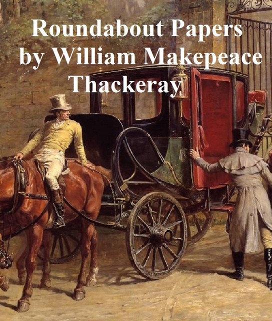 Roundabout Papers, William Makepeace Thackeray