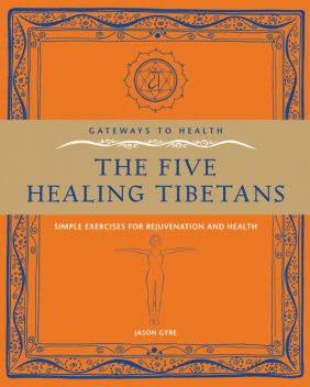 Gateways to Health: The Five Healing Tibetans, Jason Gyre