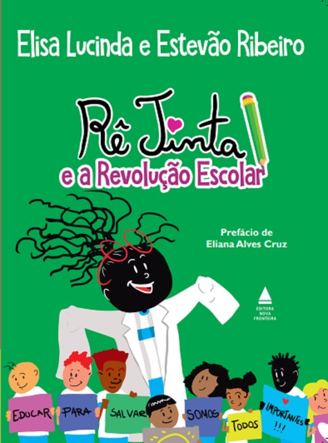 Rê tinta e a revolução escolar, Estevão Ribeiro, Elisa Lucinda