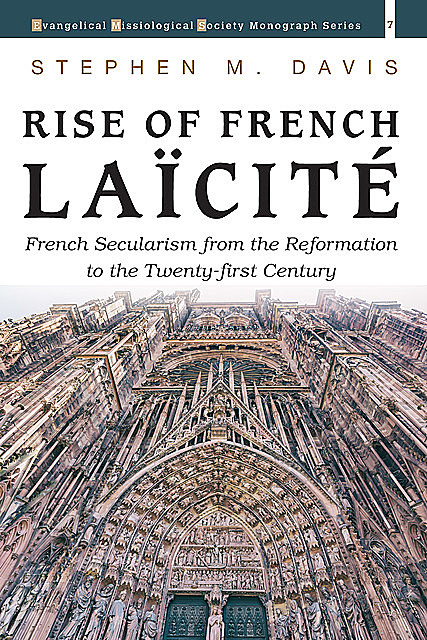 Rise of French Laïcité, Stephen Davis