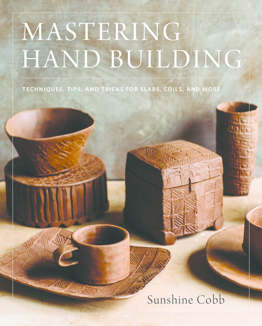 Mastering Hand Building, Sunshine Cobb