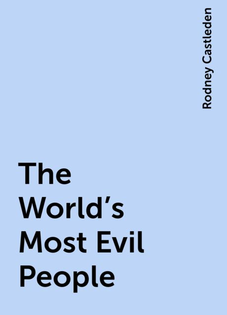 The World's Most Evil People, Rodney Castleden