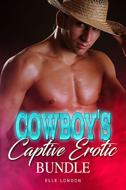 Cowboy's Captive Erotic Bundle, Elle London