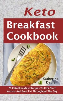 Keto Breakfast Cookbook, Katherine Davis