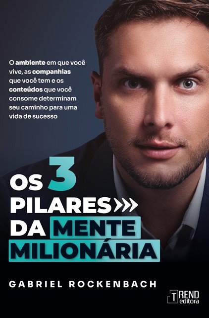 Os três pilares da mente milionária, Gabriel Rockenbach