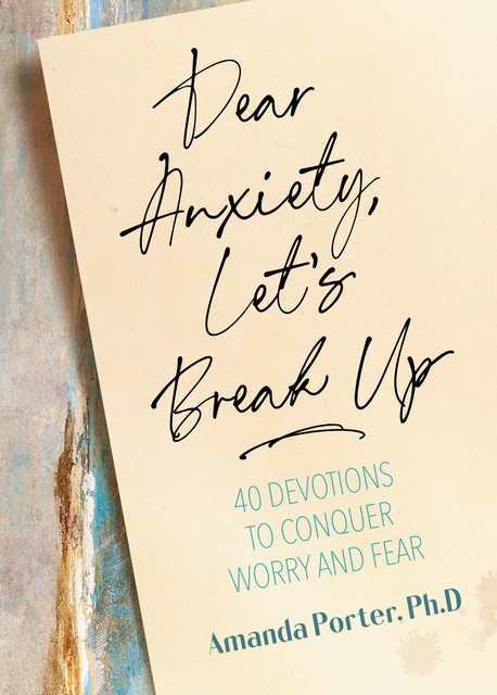 Dear Anxiety, Let's Break Up, Amanda Porter