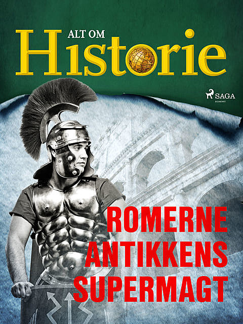 Romerne – Antikkens supermagt, Alt Om Historie