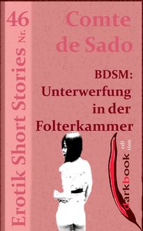 BDSM: Unterwerfung in der Folterkammer, Comte de Sado