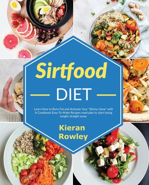 Sirtfood Diet, Kieran Rowley