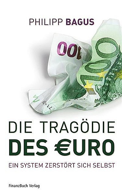 Die Tragödie des Euro, Philipp Bagus