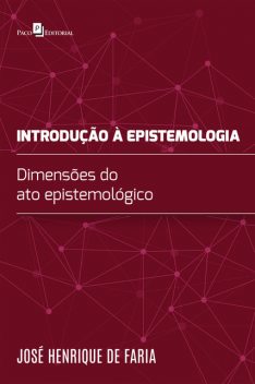 Introdução à epistemologia, José Henrique de Faria