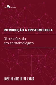 Introdução à epistemologia, José Henrique de Faria