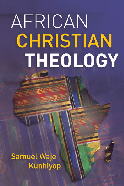 African Christian Theology, Samuel Waje Kunhiyop