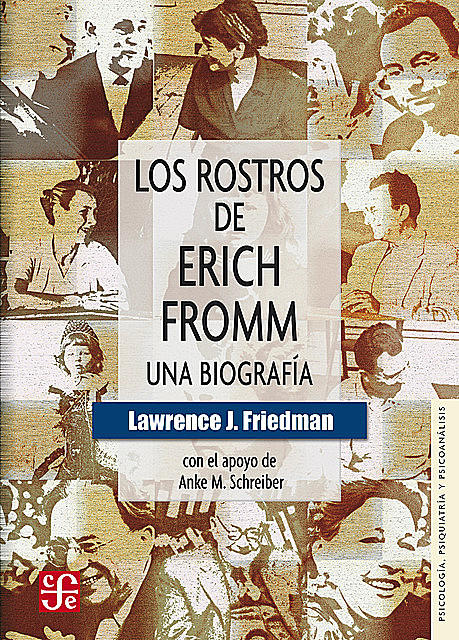 Los rostros de Erich Fromm, Anke M. Schreiber, Lawrence J. Friedman