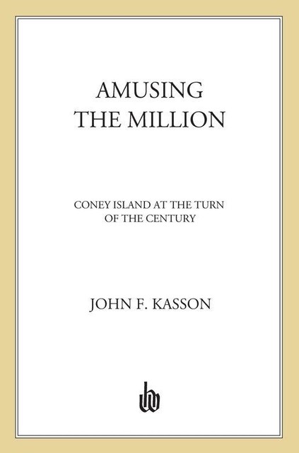 Amusing the Million, John F. Kasson