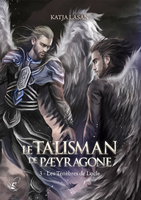 Le Talisman de Paeyragone : Les Ténèbres de Locle – Tome 3, Katja Lasan