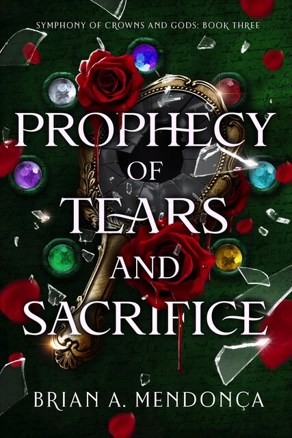 Prophecy of Tears and Sacrifice, Brian A. Mendonça