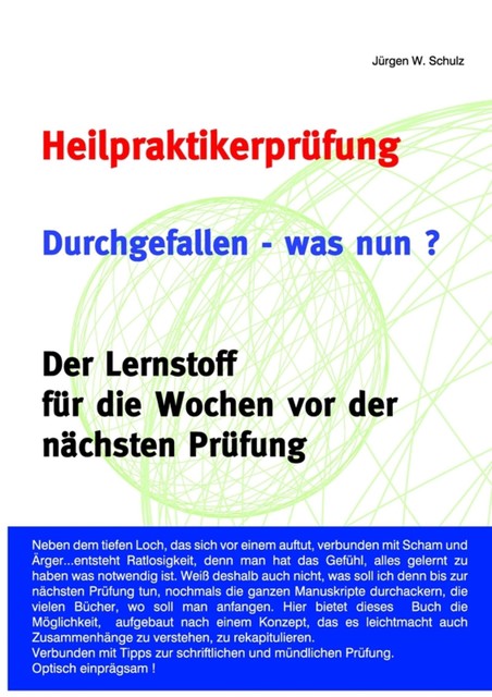Heilpraktikerprüfung. Durchgefallen – was nun, Jürgen Schulz