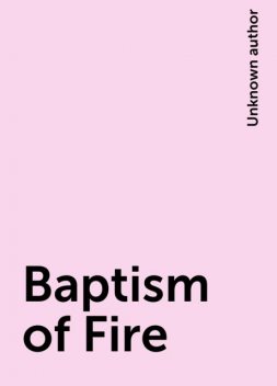 Baptism of Fire, 