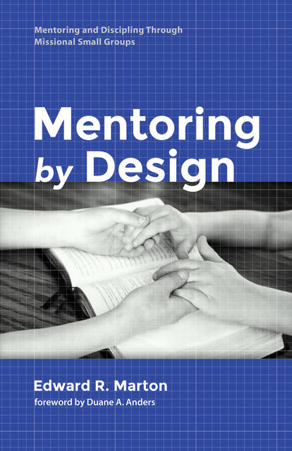 Mentoring by Design, Edward R. Marton