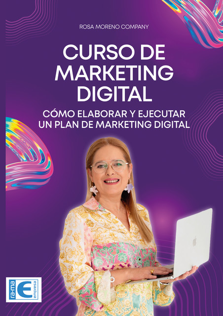 Curso de Marketing Digital. Cómo elaborar y ejecutar un plan de marketing digital, Rosa María Moreno